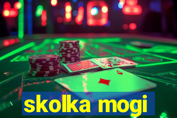 skolka mogi